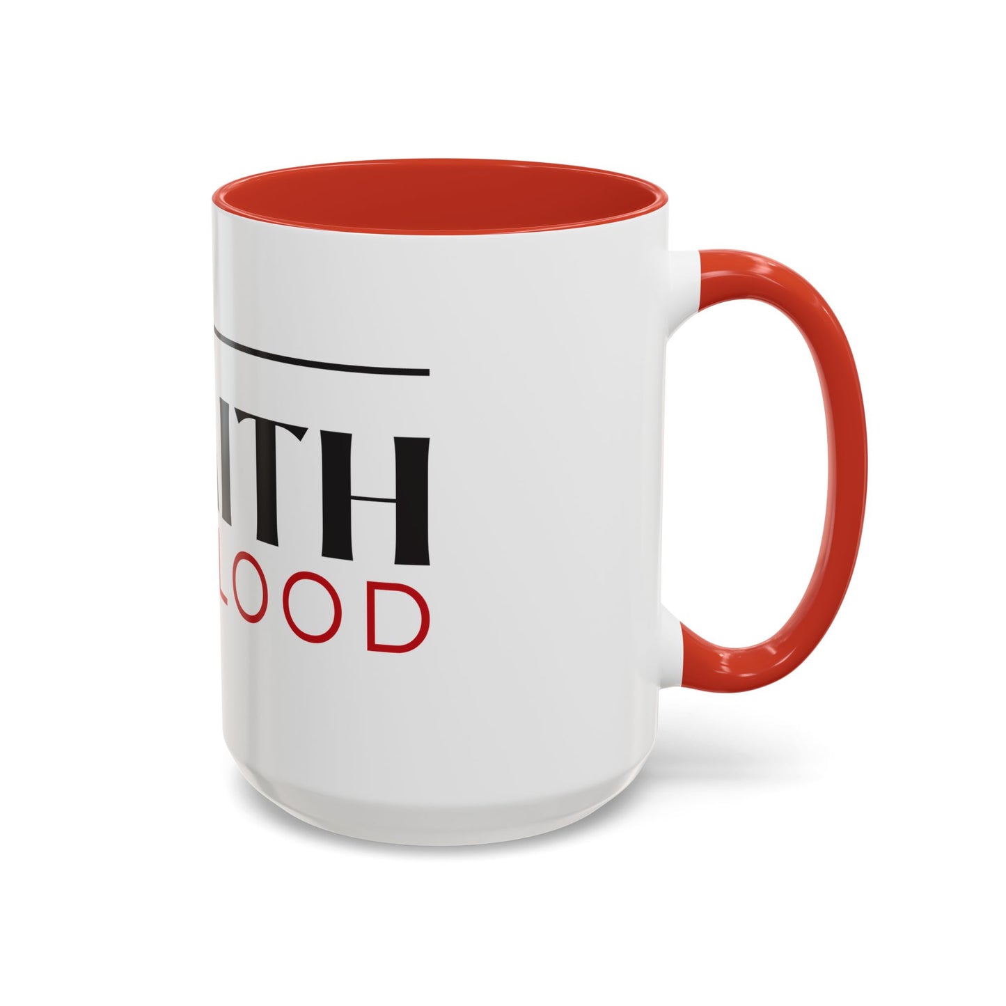 Faith & Blood Inspirational Coffee Mug - 11oz & 15oz