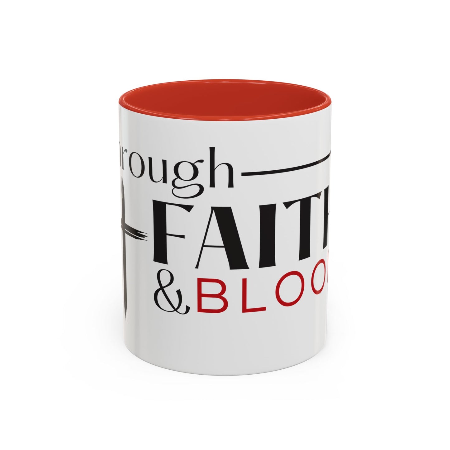 Faith & Blood Inspirational Coffee Mug - 11oz & 15oz