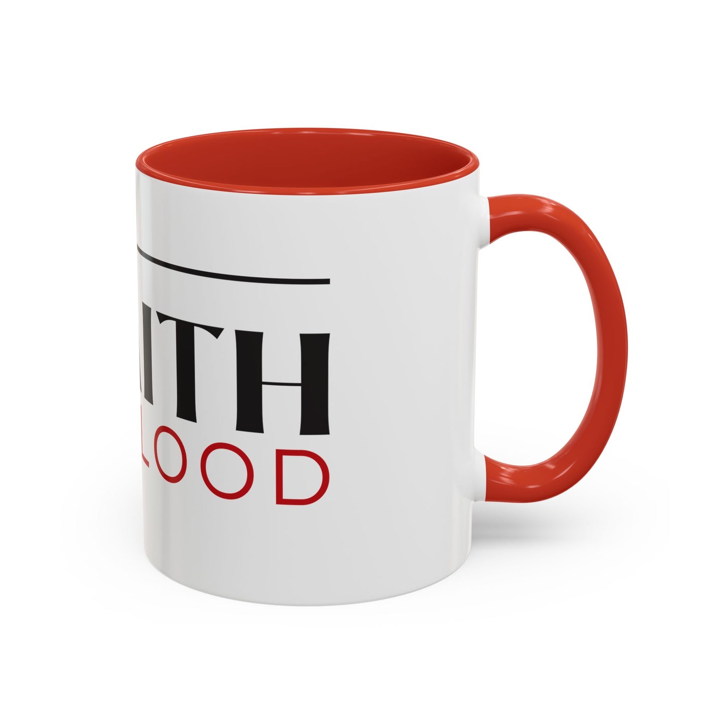 Faith & Blood Inspirational Coffee Mug - 11oz & 15oz